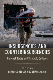 Insurgencies and Counterinsurgencies National Styles and Strategic Cultures【電子書籍】