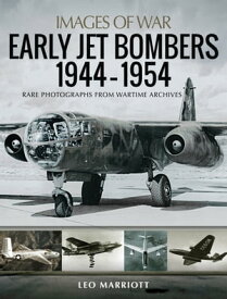 Early Jet Bombers, 1944?1954【電子書籍】[ Leo Marriott ]