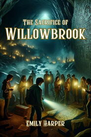 The Sacrifice of Willowbrook【電子書籍】[ Emily Harper ]