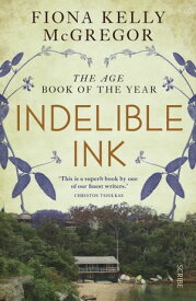 Indelible Ink a novel【電子書籍】[ Fiona Kelly McGregor ]