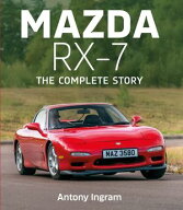 Mazda RX-7 The Complete Story【電子書籍】[ Antony Ingram ]
