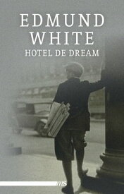 Hotel de Dream Ein New-York-Roman【電子書籍】[ Edmund White ]