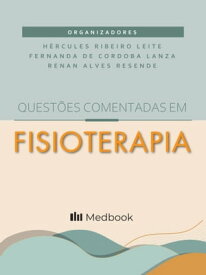 Quest?es Comentadas em Fisioterapia【電子書籍】[ H?rcules Ribeiro Leite ]