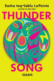 Thunder Song Essays【電子書籍】[ Sasha LaPointe ]
