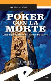 Poker con la morte Un’indagine genovese di Matteo De Foresta【電子書籍】[ Marvin Menini ]