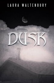 Dusk【電子書籍】[ Laura Waltenbury ]