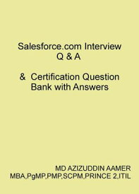 Salesforce.com Interview Q & A & Certification Question Bank with Answers【電子書籍】[ Mohammed Azizuddin Aamer ]