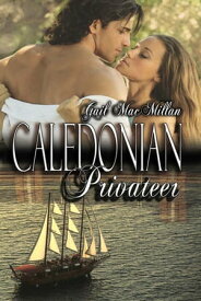Caledonian Privateer【電子書籍】[ Gail MacMillan ]