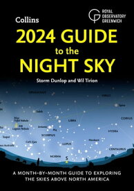 2024 Guide to the Night Sky: A month-by-month guide to exploring the skies above North America【電子書籍】[ Storm Dunlop ]