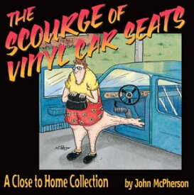 The Scourge of Vinyl Car Seats【電子書籍】[ John McPherson ]