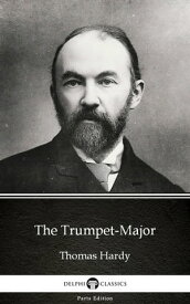 The Trumpet-Major by Thomas Hardy (Illustrated)【電子書籍】[ Thomas Hardy ]