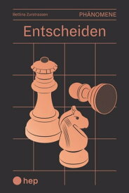 Entscheiden (E-Book)【電子書籍】[ Bettina Zurstrassen ]