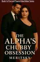 The alpha's chubby obsession