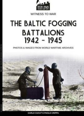 The Baltic fogging battalions 1942-1945 