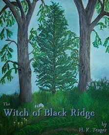 The Witch of Black Ridge【電子書籍】[ H. K. Yeager ]