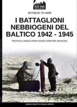 I battaglioni nebbiogeni del Baltico 1942-1945 