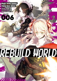 Rebuild World (Manga) Volume 6【電子書籍】[ Nahuse ]