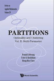 Partitions: Optimality And Clustering - Vol Ii: Multi-parameter【電子書籍】[ Frank Kwang-ming Hwang ]