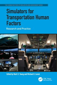 Simulators for Transportation Human Factors Research and Practice【電子書籍】