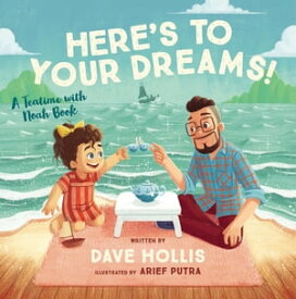 Here's to Your Dreams! A Teatime with Noah Book【電子書籍】[ Dave Hollis ]