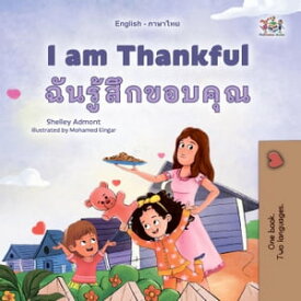 I am Thankful ??????????????? English Thai Bilingual Collection【電子書籍】[ Shelley Admont ]