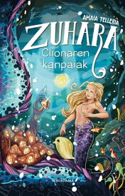 Zuhara. Clionaren kanpaiak Clionaren kanpaiak【電子書籍】[ Amaia Telleria ]