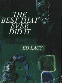 The Best That Ever Did It【電子書籍】[ Ed Lacy ]