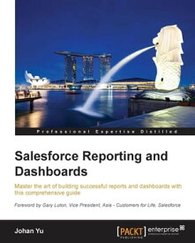 Salesforce Reporting and Dashboards【電子書籍】[ Johan Yu ]
