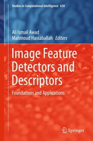 Image Feature Detectors and Descriptors Foundations and Applications【電子書籍】