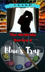 The McBride Series 4: Blue's Trap【電子書籍】[ cLasP ]