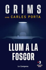 Crims. Llum a la foscor (Crims 2)【電子書籍】[ Carles Porta ]