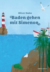 Baden gehen mit Simenon Ein Plaudern-Lesebuch【電子書籍】[ Oliver Hahn ]