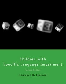Children with Specific Language Impairment, second edition【電子書籍】[ Laurence B. Leonard ]