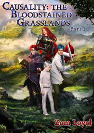 The Bloodstained Grasslands Part 1 Causality, #1【電子書籍】[ Zam Loyal ]