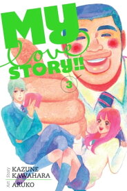 My Love Story!!, Vol. 3【電子書籍】[ Kazune Kawahara ]