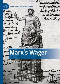 Marx’s Wager Das Kapital and Classical Sociology【電子書籍】[ Thomas Kemple ]