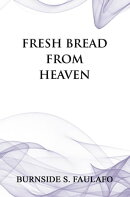 Fresh Bread from Heaven