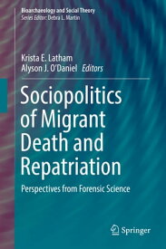 Sociopolitics of Migrant Death and Repatriation Perspectives from Forensic Science【電子書籍】