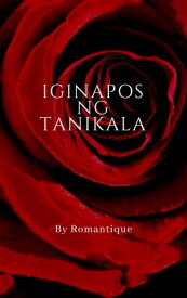 Iginapos ng Tanikala【電子書籍】[ Romantique ]