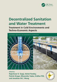 Decentralized Sanitation and Water Treatment Treatment in Cold Environments and Techno-Economic Aspects【電子書籍】