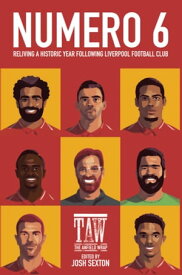 Numero 6 Reliving a Historic Year Following Liverpool Football Club【電子書籍】[ The Anfield Wrap ]