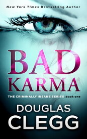 Bad Karma A Serial Killer Thriller with a Twist【電子書籍】[ Douglas Clegg ]