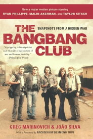 The Bang-Bang Club, movie tie-in Snapshots From a Hidden War【電子書籍】[ Greg Marinovich ]