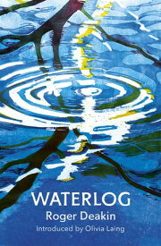 Waterlog The book that inspired the wild swimming movement【電子書籍】[ Roger Deakin ]