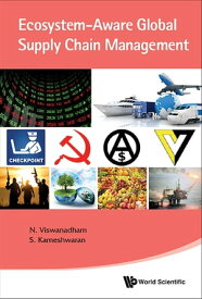 Ecosystem-aware Global Supply Chain Management【電子書籍】[ Nukala Viswanadham ]