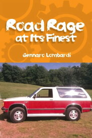 Road Rage at Its Finest【電子書籍】[ Gennaro Lombardi ]