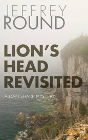 Lion's Head Revisited A Dan Sharp Mystery【電子書籍】[ Jeffrey Round ]