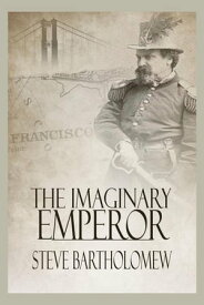 The Imaginary Emperor【電子書籍】[ Steve Bartholomew ]