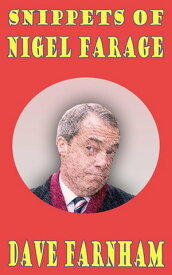 Snippets of Nigel Farage【電子書籍】[ Dave Farnham ]