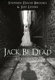 Jack Be Dead: Revelation Jack Be Dead, #1【電子書籍】[ Jeff Lyons ]